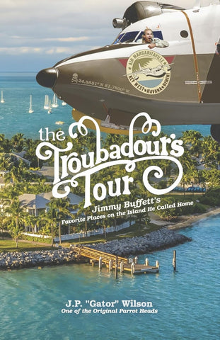 Troubadour's Tour: Jimmy Buffett's Favorite Places on the Island He Called Home