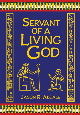 Servant of a Living God A Novel of Ancient Egypt