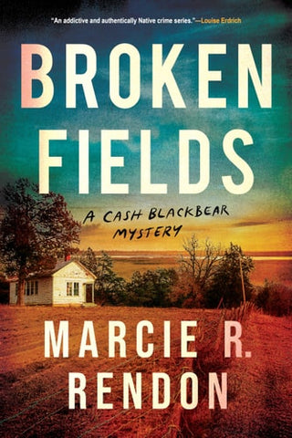 Broken Fields (A Cash Blackbear Mystery)