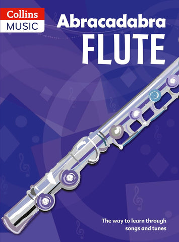 Abracadabra Flute (Pupil's Book): The Way to Learn Through Songs and Tunes (Third Edition, Third)