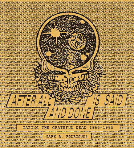 After All Is Said and Done: Taping the Grateful Dead, 1965-1995