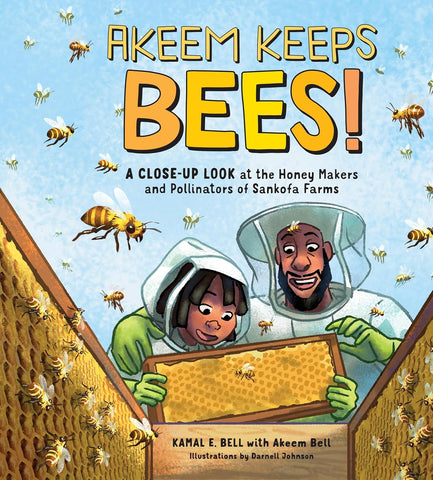 Akeem Keeps Bees!: A Close-Up Look at the Honey Makers and Pollinators of Sankofa Farms