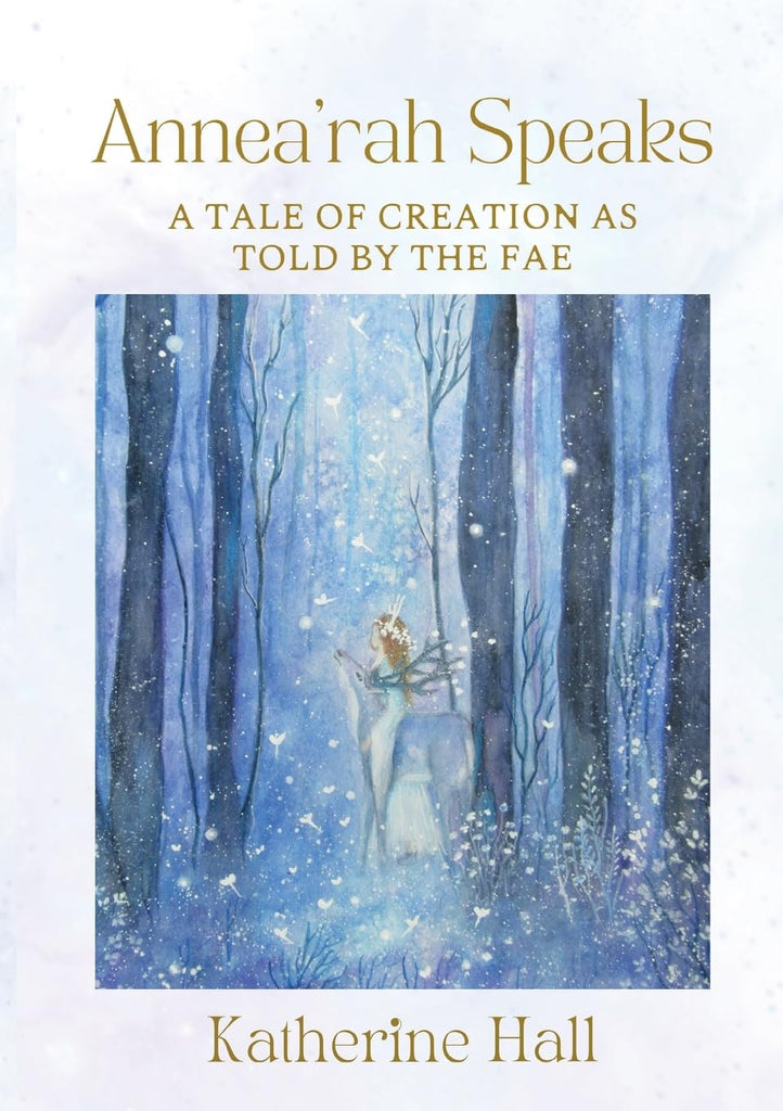 Annea'rah Speaks: A Tale of Creation as Told by the Fae