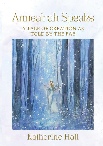 Annea'rah Speaks: A Tale of Creation as Told by the Fae