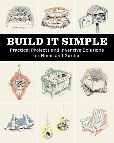 Build It Simple: Low-Cost, DIY Projects for Home and Garden