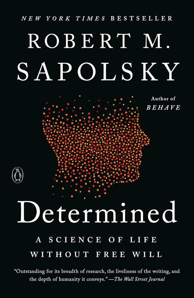 Determined: A Science of Life without Free Will