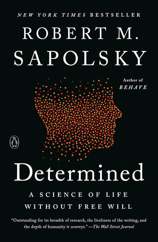 Determined: A Science of Life without Free Will