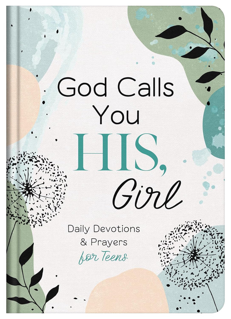 God Calls You His, Girl: Daily Devotions and Prayers for Teens