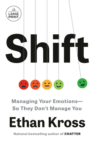 Shift: Managing Your Emotions--So They Don't Manage You