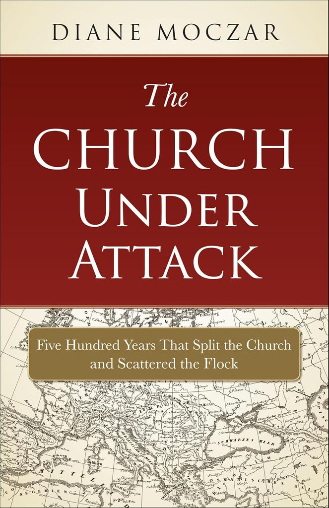 The Church Under Attack: Five Hundred Years That Split the Church and Scattered the Flock